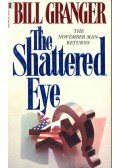 Bill Granger - The Shattered Eye
