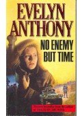 Anthony, Evelyn - No Enemy But Time