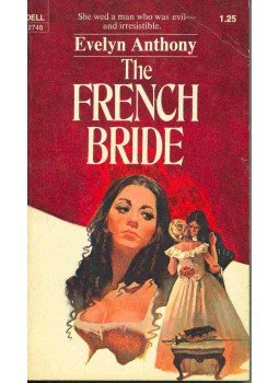 Anthony, Evelyn - The French Bride Anthony, Evelyn - The French Bride, null 1974 antikvár könyv