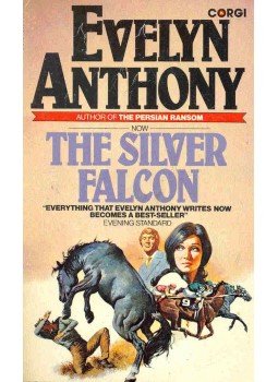 Anthony, Evelyn - The Silver Falcon Anthony, Evelyn - The Silver Falcon, null 1979 antikvár könyv