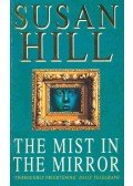 Hill, Susan - The Mist in the Mirror