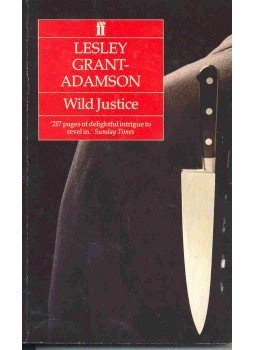 GRANT-ADAMSON, LESLEY - Wild Justice GRANT-ADAMSON, LESLEY - Wild Justice, null 1990 antikvár könyv