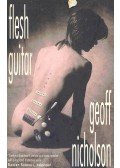 NICHOLSON, GEOFF - Flesh Guitar
