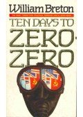 BRETON, WILLIAM - Ten Days to Zero-Zero