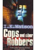 WATSON, I, K, - Cops and Other Robbers