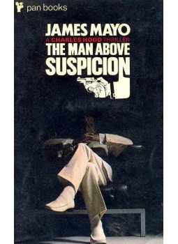 MAYO, JAMES - The Man Above Suspicion MAYO, JAMES - The Man Above Suspicion, null 1970 antikvár könyv