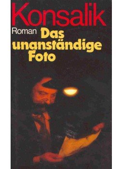 Heinz G. Konsalik - Das unanständige Foto Heinz G. Konsalik - Das unanständige Foto, null 0 antikvár könyv