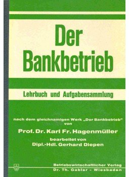 HAGENMÜLLER, PROF, DR, KARL FR, - Der Bankbetrieb,  1969 antikvár könyv