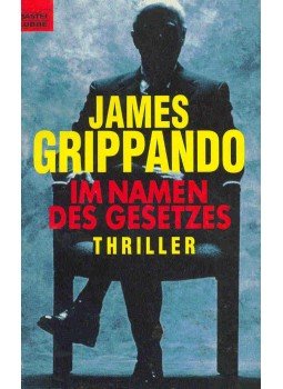 James Grippando - Im Namen des Gesetzes (Eredeti cím: The Pardon) James Grippando - Im Namen des Gesetzes (Eredeti cím: The Pardon), null 1997 antikvár könyv