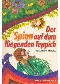 Vera Ferra-Mikura - Der Spion auf dem fliegenden Teppich