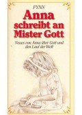 FYNN - Anna schreibt an Mister Gott - Neues von Anna über Gott und den Lauf der Welt