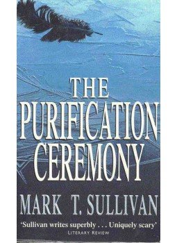 SULLIVAN, MARK T. - The Purification Ceremony SULLIVAN, MARK T. - The Purification Ceremony, 1997 antikvár könyv