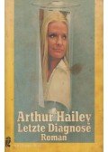 Hailey, Arthur - Letzte Diagnose