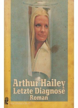 Hailey, Arthur - Letzte Diagnose Hailey, Arthur - Letzte Diagnose, Budapest 1976 antikvár könyv