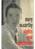 McCarthy, Mary - Sights and Spectacles - Theatre Cronicles 1937-1958.