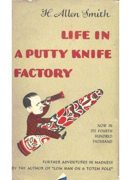 SMITH, H. ALLEN - Life in a Putty Knife Factory, null 1943 antikvár könyv