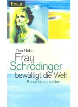 UEBEL, TINA - Frau Schrödinger bewältigt die Welt - Kurze Geschichten, null 1999 antikvár könyv