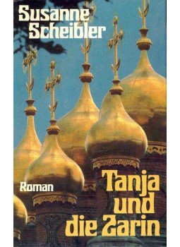 Scheibler, Susanne - Tanja und die Zarin Scheibler, Susanne - Tanja und die Zarin, null 0 antikvár könyv
