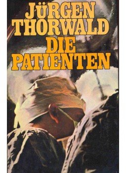 Thorwald, Jürgen - Die Patienten Thorwald, Jürgen - Die Patienten, null 0 antikvár könyv