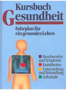 CORAZZA - DAIMLER - ERNST - FEDERSPIEL - HERBST - LANGBEIN - MARTIN - WEISS - Kursbuch Gesundheit - Fahrplan für ein gesundes Leben, null 1991 antikvár könyv