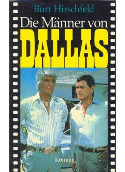 Hirschfeld, Burt - Die Männer von Dallas, null 0 antikvár könyv