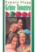 FLAGG, FANNIE - Grüne Tomaten (Eredeti cím: Fried green tomatoes at the Whistle Stop Cafe)