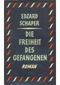 SCHAPER, EDZARD - Die Freiheit des Gefangenen