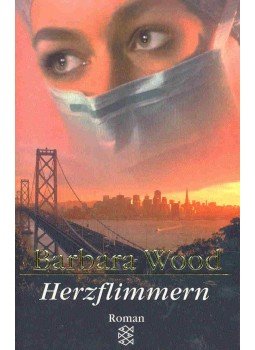 Barbara Wood - Herzflimmern (Eredeti cím: Vital Signs) Barbara Wood - Herzflimmern (Eredeti cím: Vital Signs), null 2001 antikvár könyv