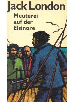 Jack London - Meuterei auf der Elsinore (Eredeti cím: The Mutiny of the Elsinore), null 0 antikvár könyv