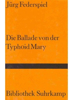 Federspiel, Jürg - Die Ballade von der Typhoid Mary, null 1991 antikvár könyv