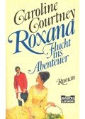 COURTNEY, CAROLINE - Roxana - Fluch ins Abenteuer (Eredeti cím: Intriguing Lady)