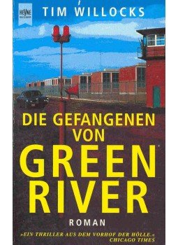 Willocks, Tim - Die Gefangenen von Green River (Eredeti cím: Green River Rising), null 1998 antikvár könyv