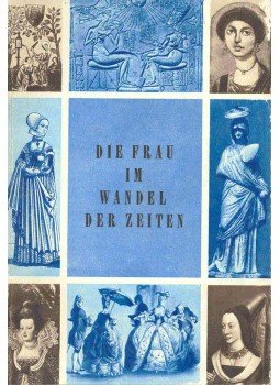  - Die Frau im Wandel der Zeiten, null 0 antikvár könyv