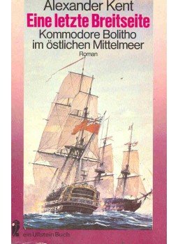 KENT, ALEXANDER - Eine letzte Breitseite - Kommodore Bolitho im östlichen Mittelmeer (Eredeti cím. Signal - Close Action!), null 1979 antikvár könyv