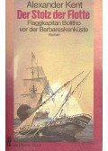 KENT, ALEXANDER - Der Stolz der Flotte - Flaggkapitän Bolitho vor der Barbareskenküste (Eredeti cím: The Flag Captain)