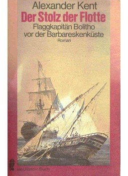 KENT, ALEXANDER - Der Stolz der Flotte - Flaggkapitän Bolitho vor der Barbareskenküste (Eredeti cím: The Flag Captain), null 1979 antikvár könyv