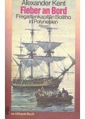 KENT, ALEXANDER - Fieber an Bord - Fregattenkapitän Bolitho in Polynesien (Eredeti cím: Passage to Mutiny)