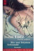 LUTZ, JOHN - AUGUST, DAVID - Bis zur letzten Sekunde (Eredeti cím: Final Seconds)