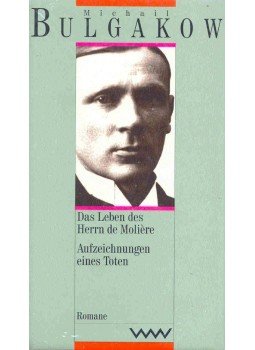 BULGAKOW, MICHAIL - Das Leben des Herrn de Moliére, Aufzeichnungen eines Toten, null 0 antikvár könyv