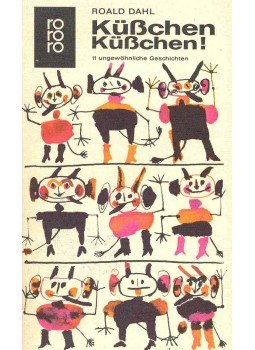 Roald Dahl - Küßchen küßchen! Roald Dahl - Küßchen küßchen!, null 1966 antikvár könyv