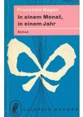Francoise Sagan - In einem Monat in einem Jahr