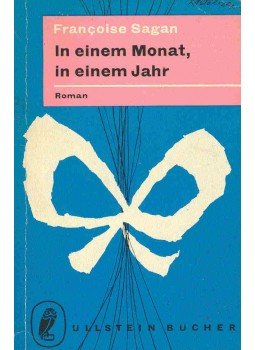Francoise Sagan - In einem Monat in einem Jahr Francoise Sagan - In einem Monat in einem Jahr, null 1960 antikvár könyv