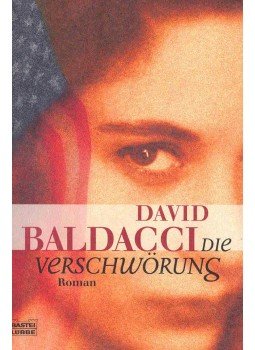 David BALDACCI - Die Verschwörung (Eredeti cím: Saving Faith) David BALDACCI - Die Verschwörung (Eredeti cím: Saving Faith), null 2002 antikvár könyv
