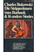 Charles Bukowski - Die Stripperinnen vom Burbank & 16 andere Stories (Eredeti cím: South of No North)