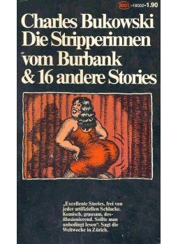 Charles Bukowski - Die Stripperinnen vom Burbank & 16 andere Stories (Eredeti cím: South of No North), null 1981 antikvár könyv