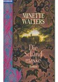 Minette Walters - Die Schandmaske