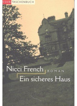 Nicci French - Ein sicheres Haus Nicci French - Ein sicheres Haus, null 2005 antikvár könyv