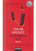 Edgar Wallace - Ein gerissener Kerl