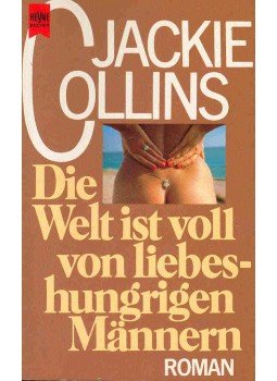 Jackie Collins - Die Welt ist voll von liebeshungrigen Männern (Eredeti cím: The World is Full of Married Men), null 1991 antikvár könyv