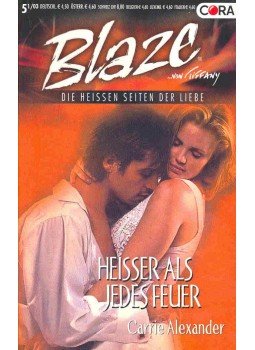 Alexander, Carrie - Heisser als jedes Feuer Alexander, Carrie - Heisser als jedes Feuer, null 2003 antikvár könyv